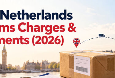 UK to Netherlands Customs Charges, VAT and Documents (2026 Guide)